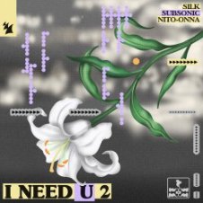 Обложка SILK & Subsonic & Nito-Onna – I NEED U 2