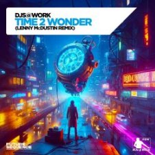 Обложка DJs@Work – Time 2 Wonder (Lenny McDustin Remix)