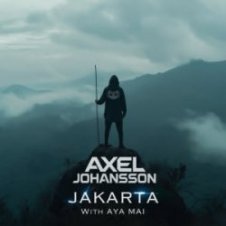 Обложка Axel Johansson & Aya Mai – Jakarta