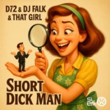 Обложка D72 & DJ Falk & That Girl – Short Dick Man