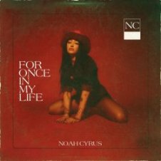 Обложка Noah Cyrus – For Once In My Life