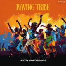 Обложка Alexey Romeo & Savin – Raving Tribe (Original Mix)