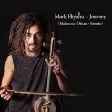Обложка Mark Eliyahu – Journey (Mahmut Orhan Remix)