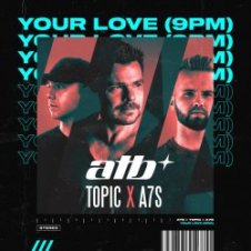Обложка ATB, Topic & A7S – Your Love (9PM)