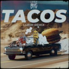 Обложка Little Big – Tacos (Lubim Remix)