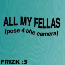 Обложка Frizk – ALL MY FELLAS