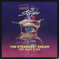 Обложка The Strike feat. Alita Moses – The Strangest Dream