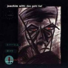 Обложка Joachim Witt – Das Geht Tief
