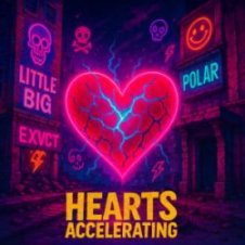 Обложка Little Big & EXVCT & Polar – Hearts Accelerating