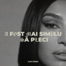 Обложка Alina Eremia – A fost mai simplu să pleci