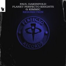 Обложка Paul Oakenfold & Planet Perfecto Knights & KIMMIC – ResuRection