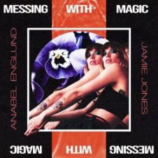 Обложка Jamie Jones & Anabel Englund – Messing With Magic