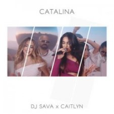 Обложка Dj Sava & Caitlyn – Catalina
