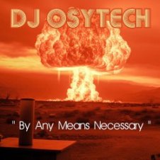 Обложка Dj Osytech – By Any Means Necessary