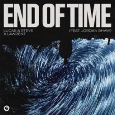 Обложка Lucas & Steve, Lawrent – End Of Time (feat. Jordan Shaw)
