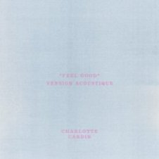 Обложка Charlotte Cardin – Feel Good (Version Acoustique)