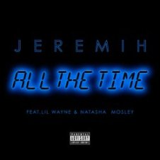 Обложка Jeremih, Lil Wayne, Natasha Mosley – All The Time