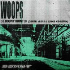 Обложка DJ Bountyhunter – Woops (Dimitri Vegas & Junkie Kid Remix)