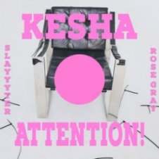 Обложка Kesha & Slayyyter & Rose Gray – ATTENTION!