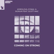 Обложка Korolova & Eynka & Signum – Coming On Strong (feat. Scott Mac)