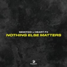 Обложка Semitoo & HEART FX – Nothing Else Matters