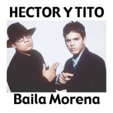 Обложка Héctor & Tito – Baila Morena (Reggaeton Remix 2005)