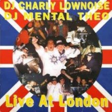 Обложка Charly Lownoise & Mental Theo – Live At London (Radio Dub)
