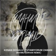 Обложка Kenan Dogulu – Tutamıyorum Zamanı (Mahmut Orhan Remix)