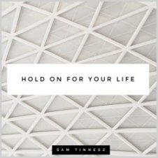 Обложка Sam Tinnesz – Hold on for Your Life (Acoustic)