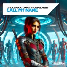 Обложка DJ T.H. x Hugo Cobot x Sue McLaren – Call My Name