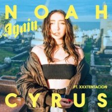 Обложка Noah Cyrus feat. Xxxtentacion – Again