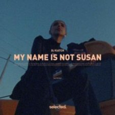 Обложка DJ Katch – My Name Is Not Susan