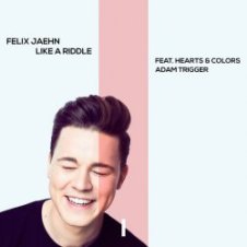 Обложка Felix Jaehn feat. Hearts & Colors, Adam Trigger – Like A Riddle