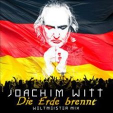 Обложка Joachim Witt – Die Erde Brennt (Weltmeister Mix)