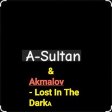 Обложка A-Sultan & Akmalov – Lost In The Dark
