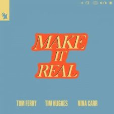Обложка Tom Ferry & Tim Hughes & Nina Carr – Make It Real