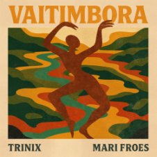 Обложка TRINIX x Mari Froes – Vaitimbora