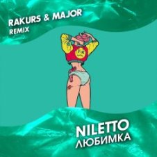 Обложка Niletto – Любимка (Rakurs & Major Radio Edit)