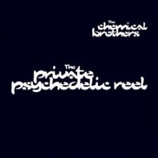 Обложка The Chemical Brothers – The Private Psychedelic Reel