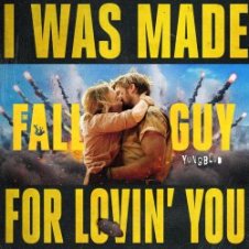 Обложка YUNGBLUD – I Was Made For Lovin’ You - from The Fall Guy