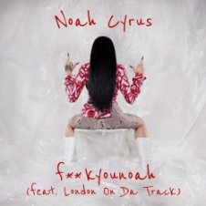 Обложка Noah Cyrus feat. London on Da Track – Fuckyounoah