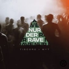 Обложка Tiscore & MYT – Nur Der Rave