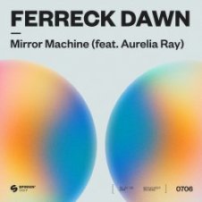 Обложка Ferreck Dawn – Mirror Machine (feat. Aurelia Ray)