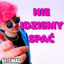 Обложка Dr. SWAG – NIE IDZIEMY SPAĆ