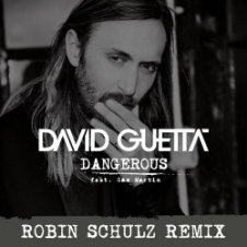 Обложка David Guetta feat. Sam Martin – Dangerous (Robin Schulz Remix)