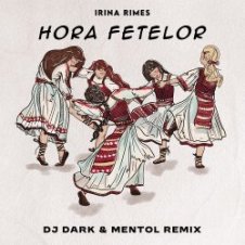 Обложка Irina Rimes – Hora fetelor (Dj Dark & Mentol Remix)