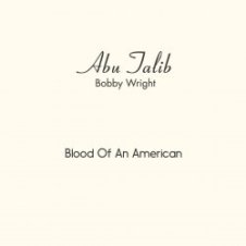 Обложка Abu Talib (Bobby Wright) – Blood Of An American