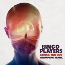 Обложка Bingo Players – Knock You Out (Champion Remix)