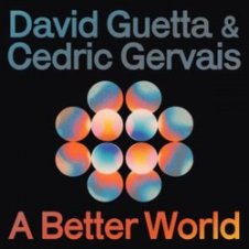Обложка David Guetta & Cedric Gervais – A Better World