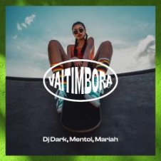 Обложка Dj Dark & Mentol & Mariah – Vaitimbora